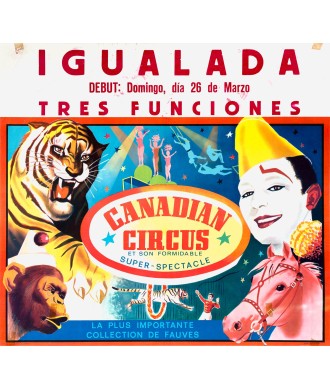 CANADIAN CIRCUS. SON FORMIDABLE SUPER-SPECTACLE