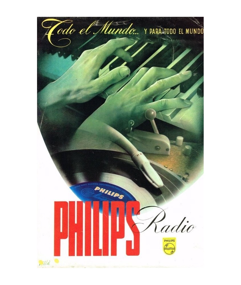 PHILIPS RADIO. TODO EL MUNDO...Y PARA TODO EL MUNDO