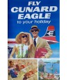 FLY CUNARD EAGLE TO YOUR HOLIDAY /