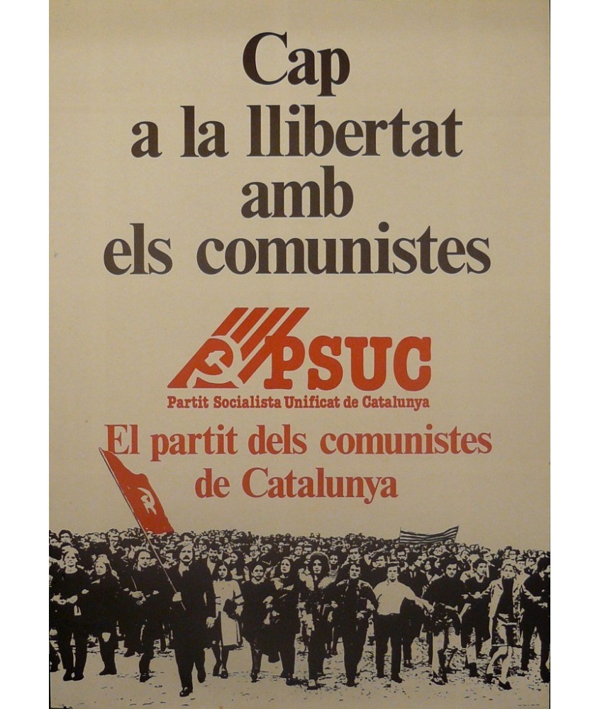 CAP A LA LLIBERTAT...PSUC.