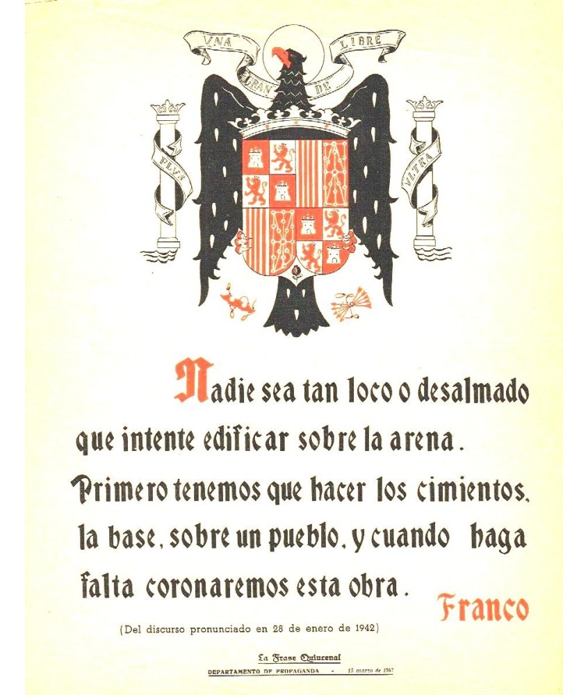 LA FRASE QUINCENAL 'NADIE SEA TAN LOCO O DESALMADO...' FRANCO